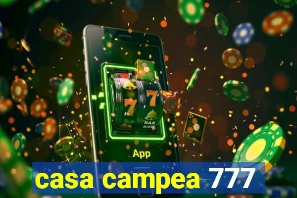 casa campea 777